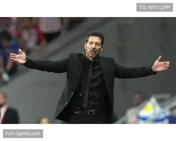 西蒙尼带队重塑马竞，球队状态回升引关注