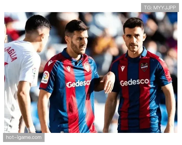 莱万特防守实力显著提升,后防线表现成球队新亮点